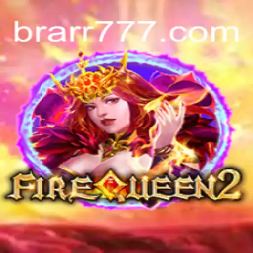 Explorando o Fascinante Mundo de FireQueen2 e BRARR.BET